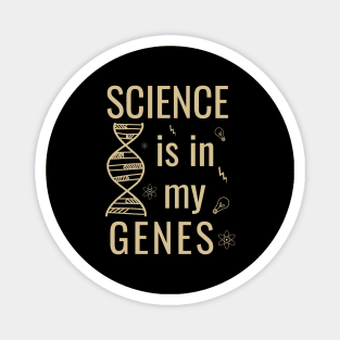 Science is in my genes Magnet